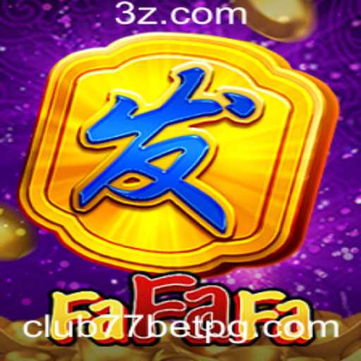 Descubra o Mundo Emocionante do Jogo FaFaFa no Club77