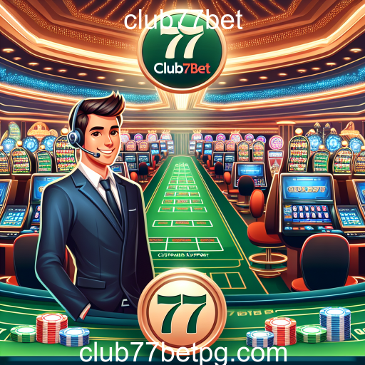 A Importância do Suporte ao Cliente no Club77bet